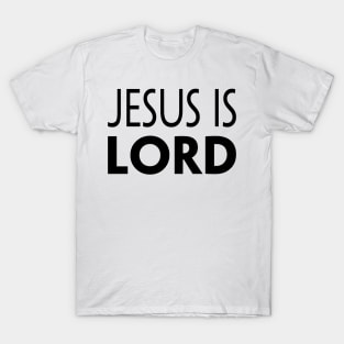 JESUS IS LORD T-Shirt